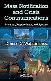 mass notification and crisis communications planning preparedness and systems 1st edition denise c. walker