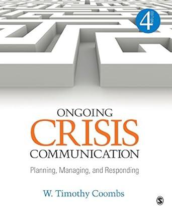 ongoing crisis communication planning managing and responding 4th edition timothy coombs 1452261369,