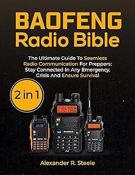 baofeng radio bible the ultimate guide to seamless radio communication for preppers stay connected in any