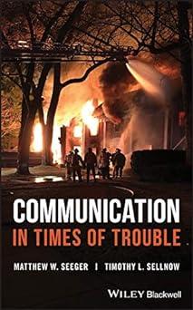 communication in times of trouble 1st edition matthew w. seeger, timothy l. sellnow 1119229251, 978-1119229254