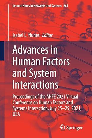 advances in human factors and system interactions proceedings of the ahfe 2021 virtual conference on human