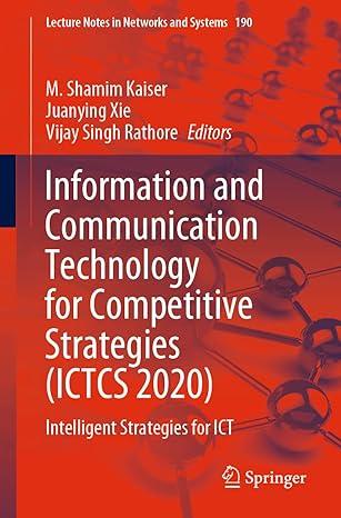 information and communication technology for competitive strategies ictcs 2020 2021 edition m. shamim kaiser,