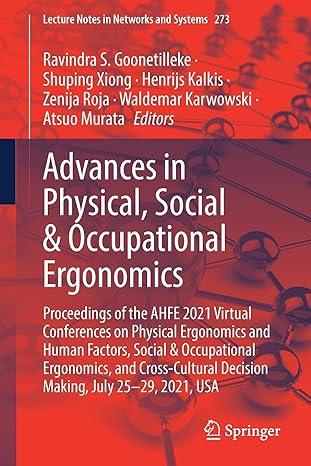 advances in physical social and occupational ergonomics 2021 edition ravindra s. goonetilleke, shuping xiong,