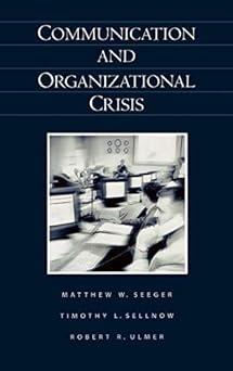 communication and organizational crisis 1st edition mathew w. seeger, timothy l. sellnow 1567205348,