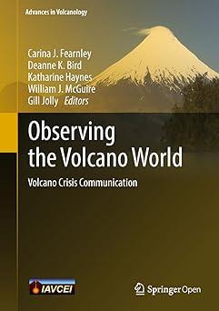 observing the volcano world volcano crisis communication 1st edition carina j. fearnley, deanne k. bird,