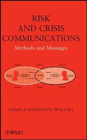 risk and crisis communications methods and messages 1st edition pamela, walaski 0470592737, 978-0470592731
