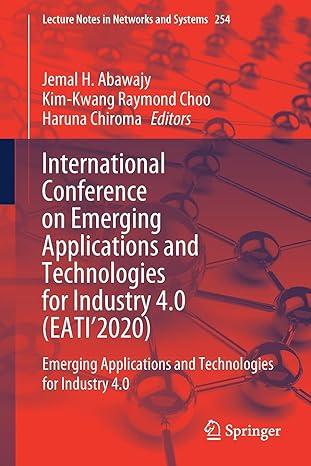 international conference on emerging applications and technologies for industry 4.0 eati 2020 2021 edition