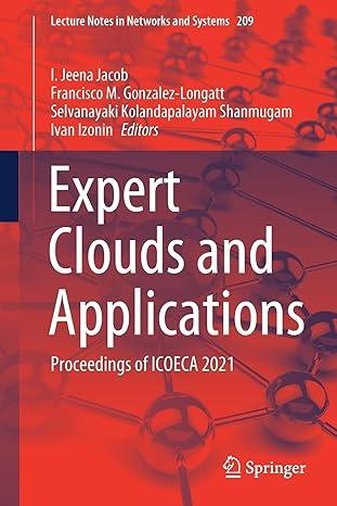 expert clouds and applications proceedings of icoeca 2021 2022 edition i. jeena jacob, francisco m.