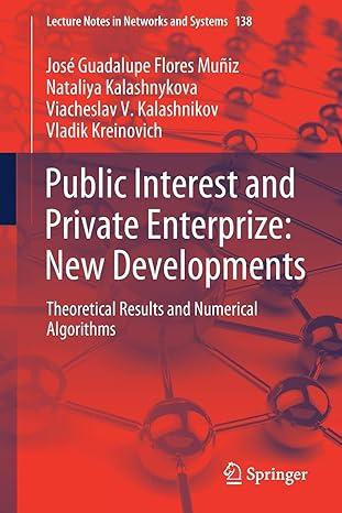 public interest and private enterprize new developments theoretical results and numerical algorithms 2021