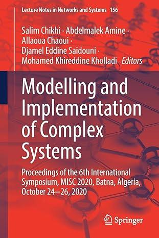 modelling and implementation of complex systems 2021 edition salim chikhi, abdelmalek amine, allaoua chaoui,