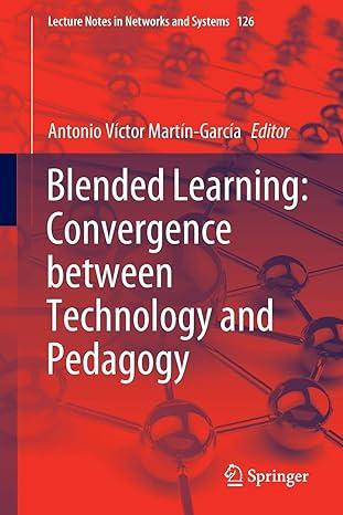 blended learning convergence between technology and pedagogy 2020 edition antonio víctor martín-garcía