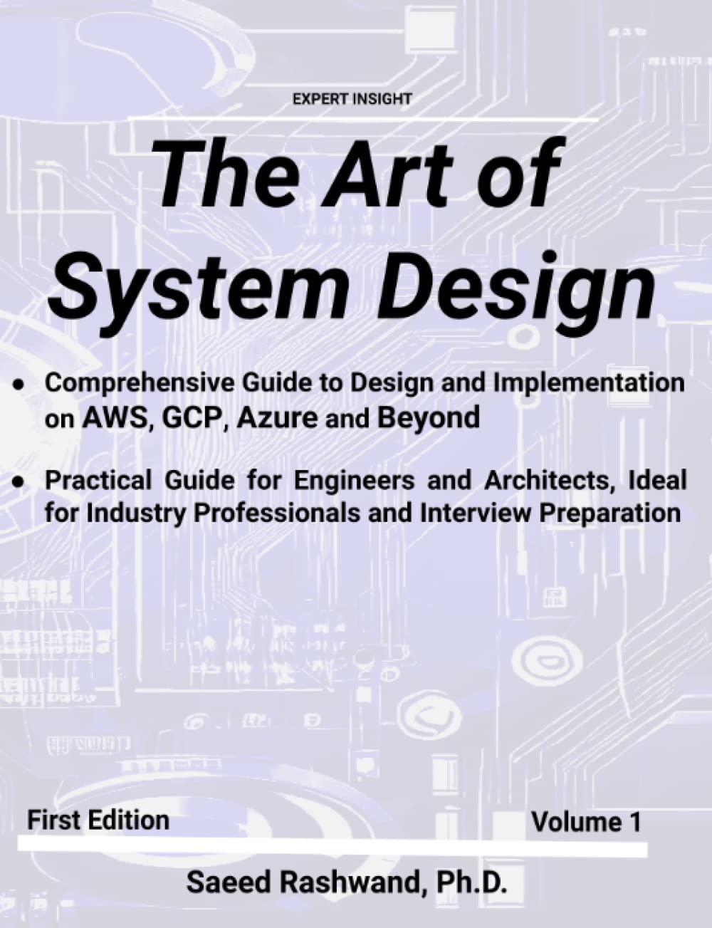 the art of system design a comprehensive guide to design and implementation on aws gcp azure and beyond