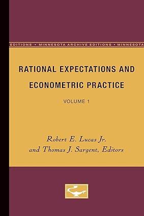 rational expectations and econometric practice volume 1 1st edition robert e. lucas jr. , thomas j. sargent