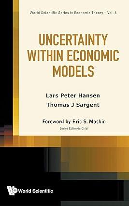 uncertainty within economic models 1st edition lars peter hansen , thomas j. sargent 9814578118,