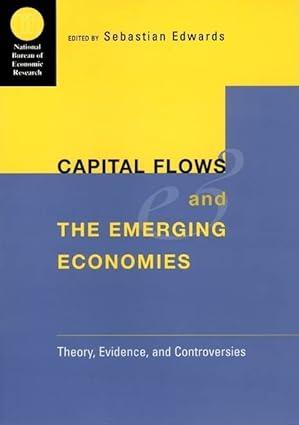 capital flows and the emerging economies theory evidence and controversies 1st edition sebastian edwards