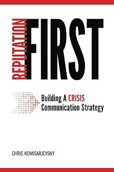 reputation first building a crisis communication strategy 1st edition chris komisarjevsky 1734641541,