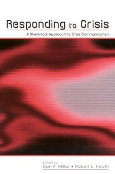 responding to crisis a rhetorical approach to crisis communication 1st edition dan pyle millar, robert l.