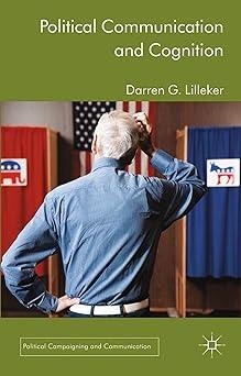 political communication and cognition 1st edition d. lilleker 1349349038, 978-1349349036