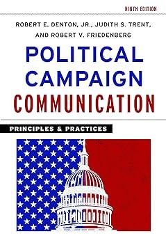 political campaign communication principles and practices 9th edition robert e. denton jr, judith s. trent