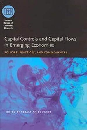 capital controls and capital flows in emerging economies policies practices and consequences 1st edition