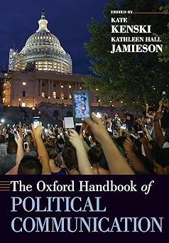 the oxford handbook of political communication 1st edition kate kenski, kathleen hall jamieson 0190090456,