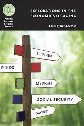 explorations in the economics of aging 1st edition david a. wise 0226903370, 978-0226903378