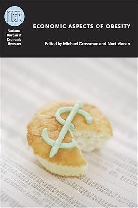 economic aspects of obesity 1st edition michael grossman, naci mocan 0226310094, 978-0226310091