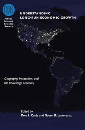 understanding long run economic growth geography institutions and the knowledge economy 1st edition dora l.