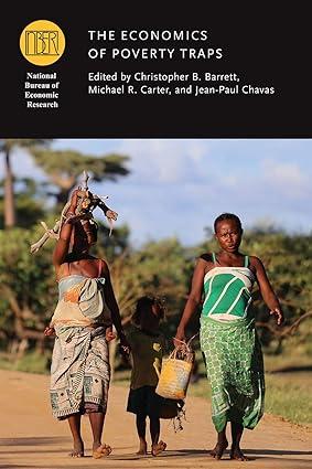 the economics of poverty traps 1st edition christopher b. barrett , michael carter , jean-paul chavas,