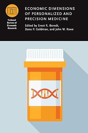 economic dimensions of personalized  and precision medicine 1st edition ernst r. berndt , dana p. goldman,