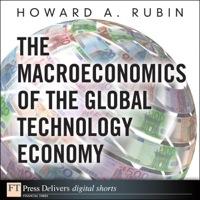 the macroeconomics of the global technology economy 1st edition howard a. rubin 0132963825, 9780132963824
