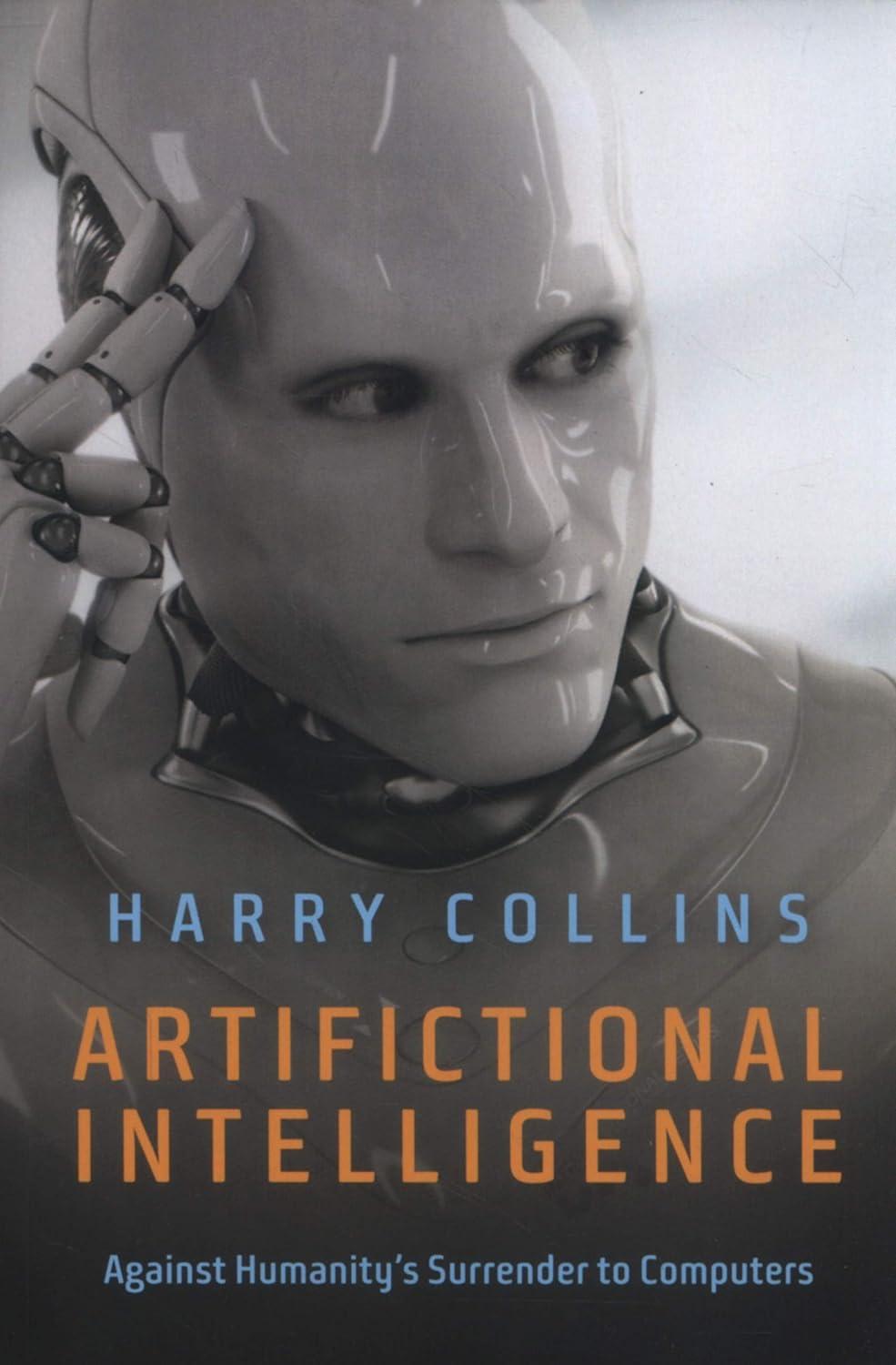 artifictional intelligence  against humanitys surrender to computers 1st edition harry collins 1509504125,