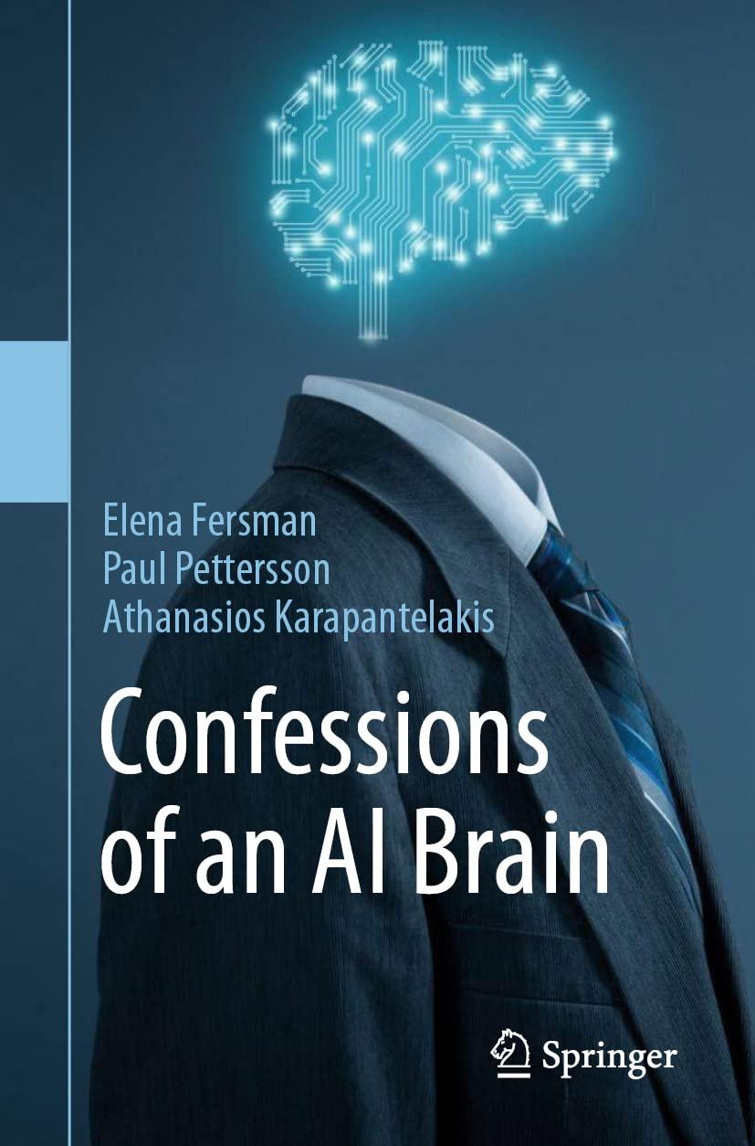 confessions of an ai brain 1st edition elena fersman , paul pettersson , athanasios karapantelakis