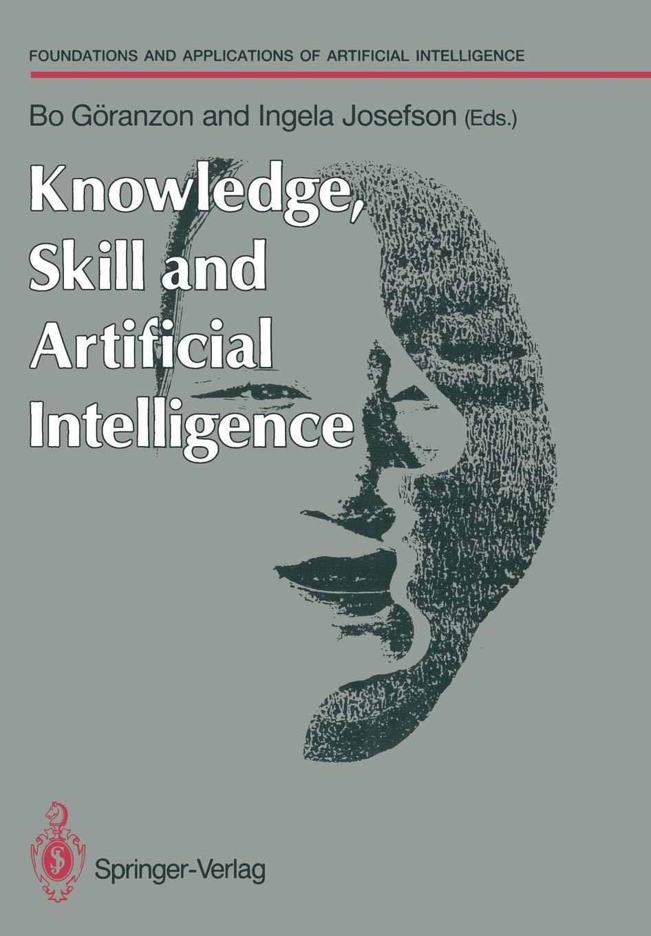 knowledge  skill and artificial intelligence 1st edition bo göranzon , ingela josefson 354019519x,