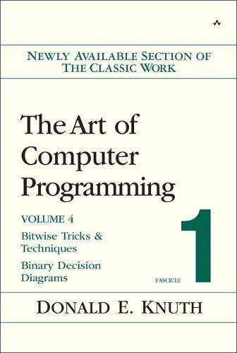 the art of computer programming volume 4 fascicle 1 bitwise tricks techniques binary decision diagrams 1st
