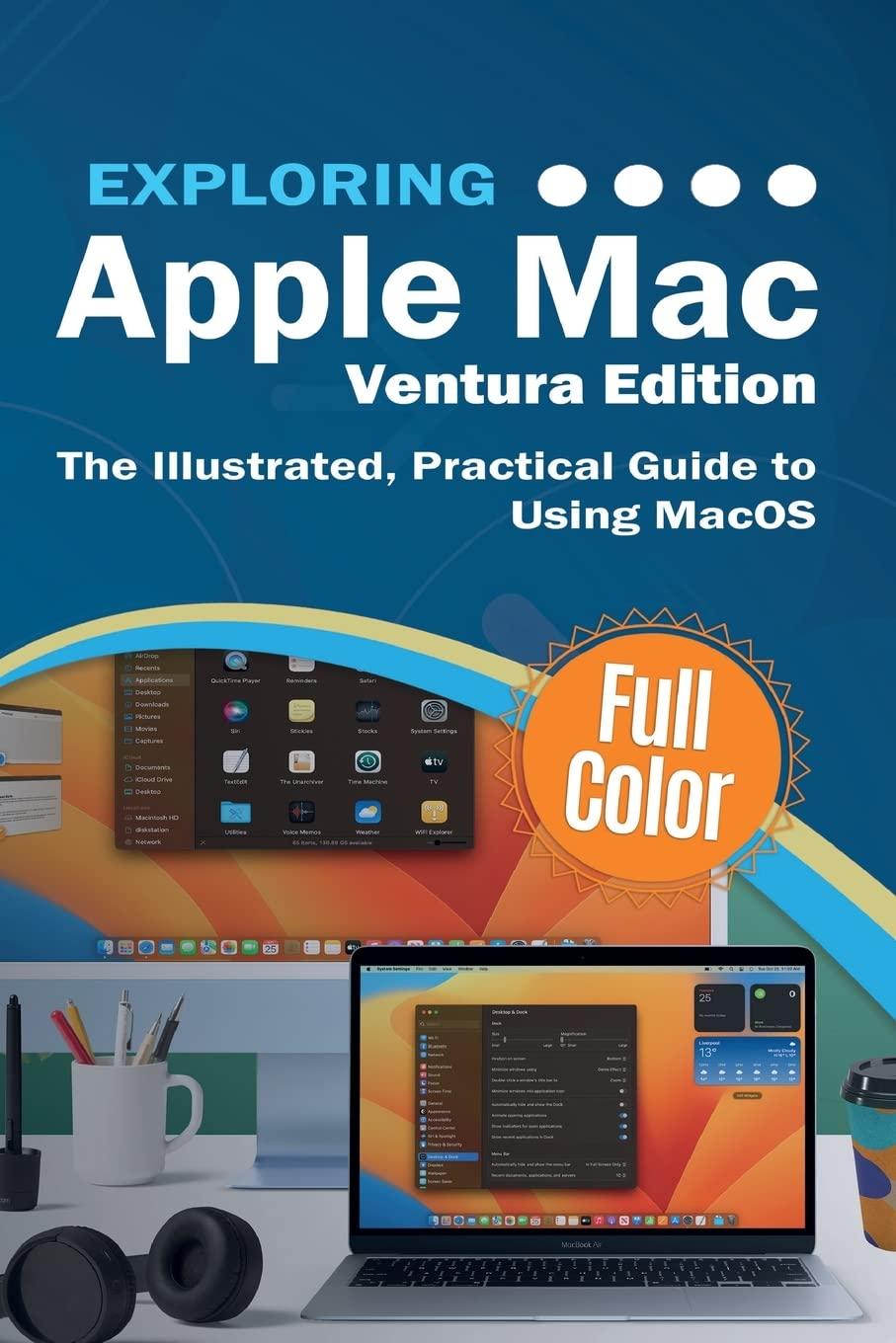 exploring apple mac  ventura edition the illustrated practical guide to using macos exploring tech ventura