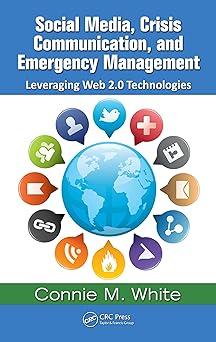 social media crisis communication and emergency management leveraging web 2.0 technologies 1st edition connie