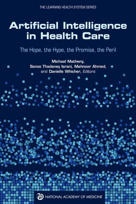 artificial intelligence in health care the hope  the hype the promise  the peril 1st edition danielle whicher