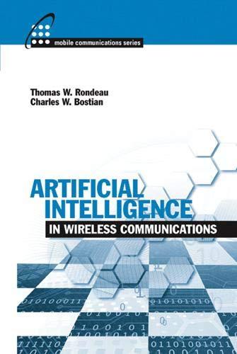 artificial intelligence in wireless communications 1st edition thomas w rondeau , charles w bostian