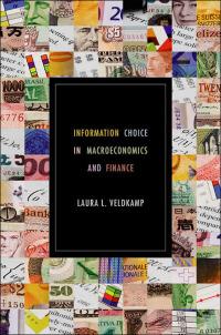 information choice in macroeconomics and finance 1st edition laura l. veldkamp 0691248095, 9780691248097