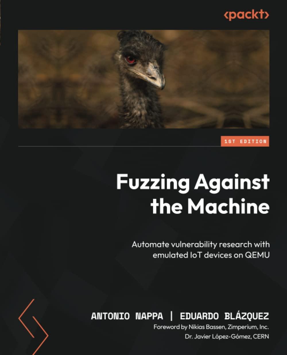 fuzzing against the machine automate vulnerability research with emulated iot devices on qemu 1st edition