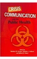 crisis communication and the public health 1st edition matthew w. seeger, timothy l. sellnow 1572737506,