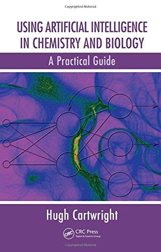 using artificial intelligence in chemistry and biology  a practical guide 1st edition hugh cartwright (