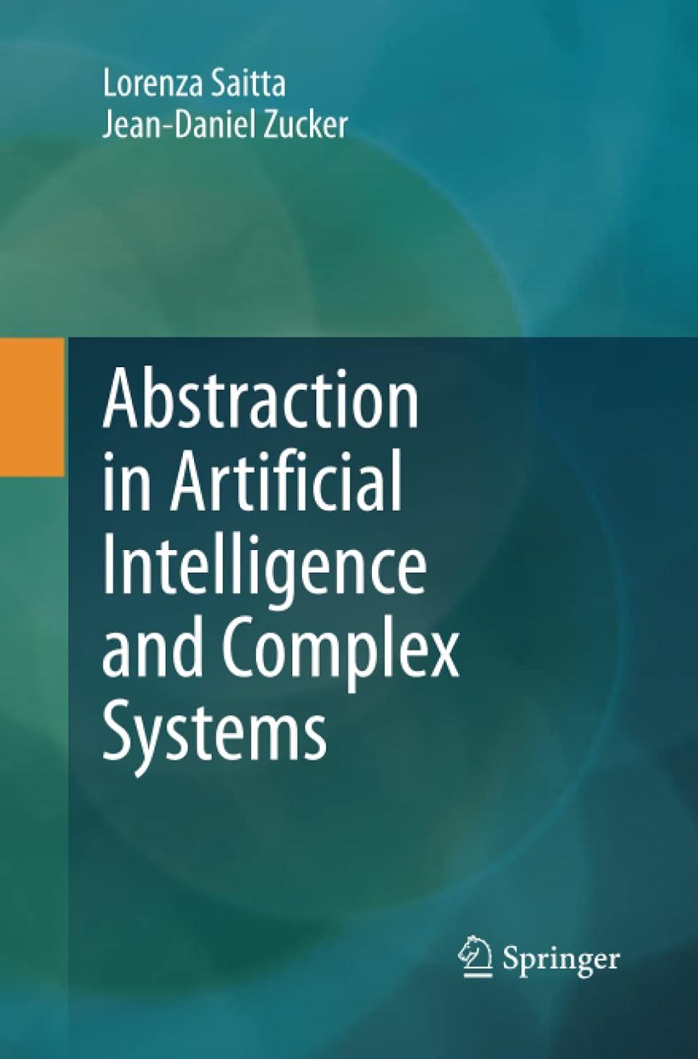 abstraction in artificial intelligence and complex systems 1st edition lorenza saitta , jean-daniel zucker