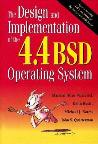 the design and implementation of the 4.4 bsd operating system 1st edition marshall kirk mckusick, keith