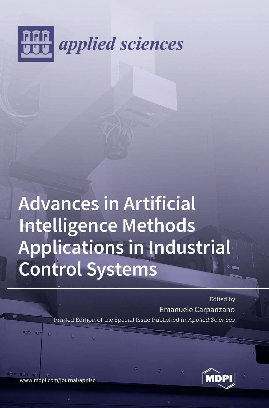 advances in artificial intelligence methods applications in industrial control systems 1st edition emanuele