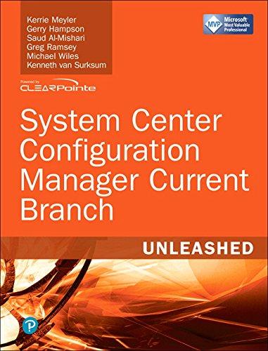 system center configuration manager current branch unleashed 1st edition kerrie meyler , gerry hampson, saud