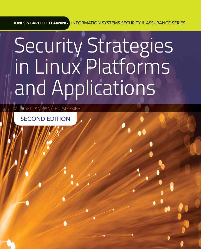 security strategies in linux platforms and applications 2nd edition michael jang, ric messier 1910810649,