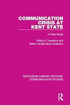communication crisis at kent state a case study 1st edition phillip k. tompkins, elaine vanden bout anderson