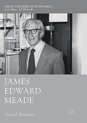 james edward meade great thinkers in economics 1st edition david reisman 3319887475, 978-3319887470